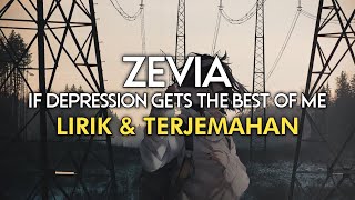 Zevia  If depression gets the best of me lyrics amp terjemahan [upl. by Kendricks139]