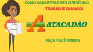 Cadastrar seu currículo no Trabalhe Conosco do ATACADÃO [upl. by Dambro]