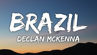 Declan McKenna  Brazil Lyrics [upl. by Langdon]