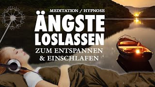 Meditation  Ängste überwinden und Loslassen  Hypnose [upl. by Gee988]