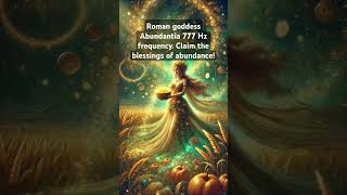 Roman goddess Abundantia prospeity frequency angelicfrequency manifestationmusic meditationmusic [upl. by Ursala565]