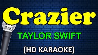 CRAZIER  Taylor Swift HD Karaoke [upl. by Hermione]