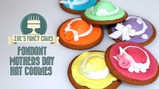 Fondant Mothers Day hat cookies  biscuits How To Tutorial Zoes Fancy Cakes [upl. by Anotyal]