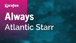 Always  Atlantic Starr  Karaoke Version  KaraFun [upl. by Verney]