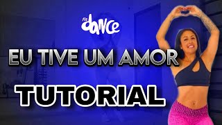 📣 TUTORIAL‼️EU TIVE UM AMOR  Sambacana Papazoni Negra Japa  FitDance Coreografia [upl. by Einre]