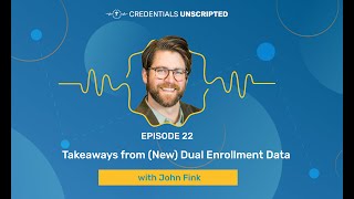 Episode 22 quotTakeaways from New Dual Enrollment Dataquot w John Fink [upl. by Jordana513]