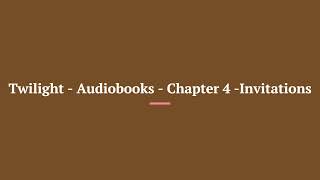 Twilight Audiobooks Chapter 4 Invitations [upl. by Bary]