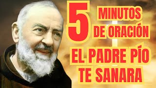 Oración de Sanación al Padre Pío  5 Minutos Para Sanar [upl. by Corley]