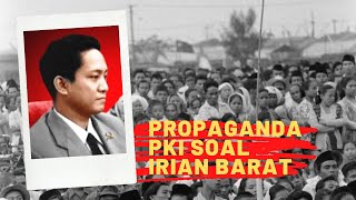 Propaganda Partai Komunis Indonesia PKI Menyoal Pembebasan Irian Barat [upl. by Vincenty]