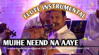 BREATHLESS FLUTE INSTRUMENTAL  MUJHE NEEND NA AAYE  SIDDHARTH ENTERTAINERS [upl. by Kiele]