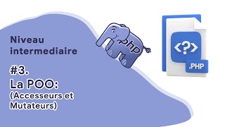 PHP 8 Niveau Intermédiaire 3 Accesseurs et Mutateurs  Tuto français web php poo drcmind [upl. by Franciskus]