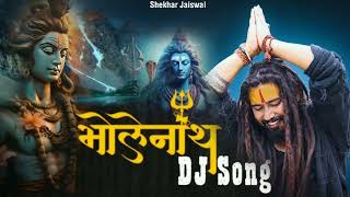 Top Bholenath Song of Shekhar Jaiswal  Bholenath Dj Song 2024  Bhole Baba Nonstop Dj Remix Bhajan [upl. by Nary]