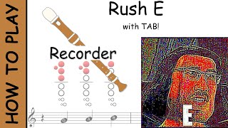 How to Play Rush E on Recorder  Notes with Tab [upl. by Jallier]