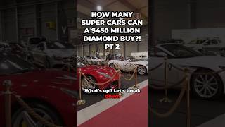 HOW MANY SUPER CARS CAN A 450 MILLION DIAMOND BUY 🤯 💎 PT 2 shorts [upl. by Ile]