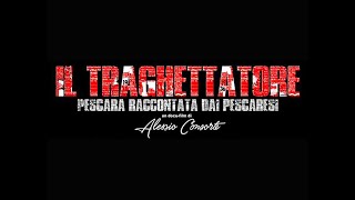 Il Traghettatore Pescara raccontata dai pescaresi  Film Completo [upl. by Lenrad]