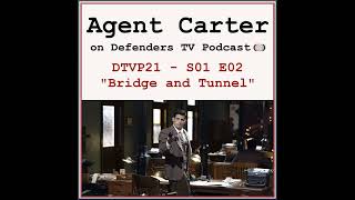 Agent Carter S01E02 quotBridge and Tunnelquot Podcast [upl. by Donaghue]