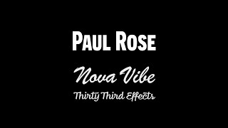 Paul Rose  Nova Vibe  Thirty Third Effects [upl. by Naret]