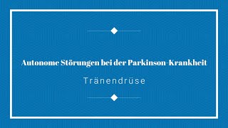 Autonome Störungen bei der ParkinsonKrankheit  Tränendrüse [upl. by Hoxie45]