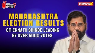 Maharashtra Election Results CM Eknath Shinde Leading By Over 5000 Votes  Maharashtra Polls [upl. by Dilan]