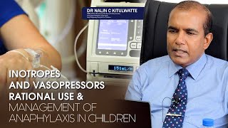 Inotropes amp Vasopressors Rational Use amp Management of Anaphylaxis in Children Session 40 031024 [upl. by Burger401]