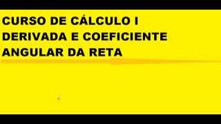 Coeficiente Angular da Reta tangente no ponto pela Derivada Aula do Curso de Cálculo I Diferencial e [upl. by Swayder]