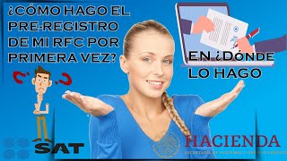 COMO HACER EL PREREGISTRO EN EL SAT DEL RFC PASO A PASO NUEVO INGRESO quotPERSONAS FISICASquot [upl. by Ury]