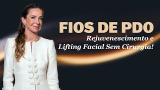 Fios de PDO Rejuvenescimento e Lifting Facial Sem Cirurgia Dra Tiana Burmann [upl. by Jadd]