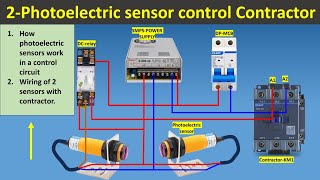 2 Photoelectric Sensor Control Contactor Wiring Diagram  Photoelectric sensor connection  sensor [upl. by Zoltai597]