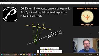 Geometria Analítica exercício 6 determinação de um ponto na reta dada equidistante de dois pontos [upl. by Noeled]