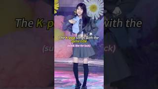 Kpop song have the same title kpop subscribe shorts [upl. by Thormora351]