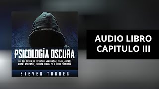 PSICOLOGIA OSCURA STEVEN TURNER AUDIOLIBRO COMPLETO CAPITULO 3 [upl. by Kinelski666]