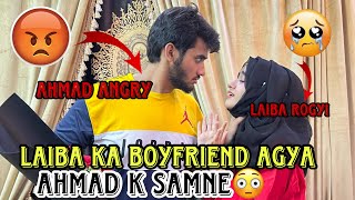 Laiba Fatima Ka Agaya Boyfriend😨 Ahmad Ko Agaya Gussa😡 Laiba Rougyi  Laiba Ahmad Vlogs [upl. by Seena]