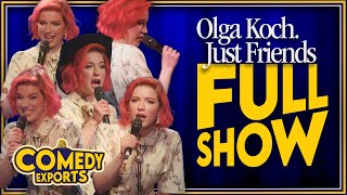 Full Comedy Special  Olga Koch Just Friends  Comedy Exports [upl. by Issac]