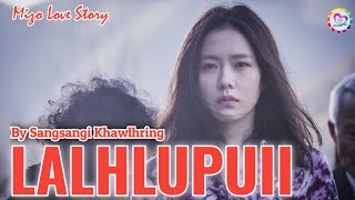 LALNUNHLUI Mizo Love Story [upl. by Gravante]