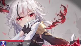 Nightcore  Die For You OTHERWISE  Lyrics [upl. by Yrram691]