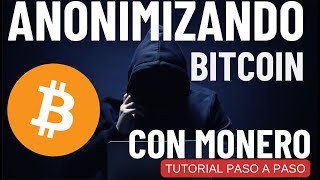 Anonimizando Bitcon con Monero de manera correcta y anonima Tutorial Paso a Paso [upl. by Grider119]