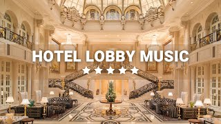 Luxury Hotel Lounge Music Instrumental Jazz Music  2023 Exclusive Edition  Jazz Hotel Lobby Music [upl. by Wu]