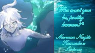 “Who must you be pretty human” Merman Nagito Komaeda x Listener with a twist [upl. by Trini]