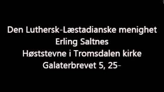 Tale av Erling Saltnes i den LutherskLæstadianske menighet [upl. by Oaoj214]