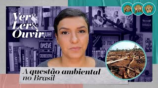 A questão ambiental no Brasil  Ver Ler e Ouvir [upl. by Nhoj136]