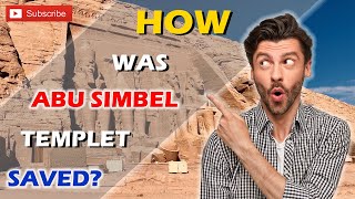 Moving the Ancient Egyptian Temples of Abu Simbel [upl. by Rexer461]