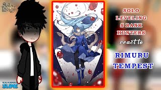 Solo Leveling reacts to Rimuru Tempest  S Rank Hunters react Gacha club react [upl. by Tem]