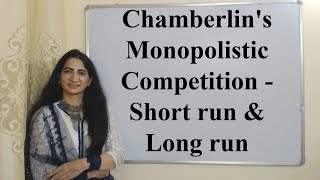 Chamberlins Monopolistic Competition  Short run amp Long run [upl. by Britni]