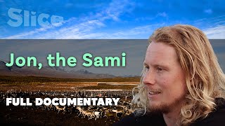 Jon the Sami  SLICE  Full documentary [upl. by Dasha708]