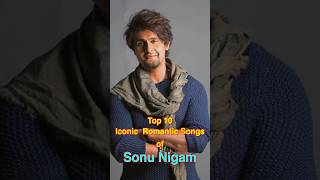 Top 10 Iconic Romantic Songs of Sonu Nigam  top10 sonunigam romanticsong shorts [upl. by Ahseele31]