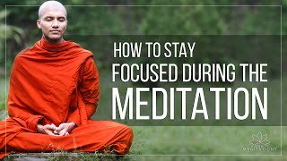 How to Stay Focused during the Meditation  Buddhism In English [upl. by Zoller]