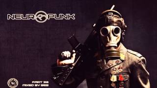 Neuropunk pt32 mixed by Bes [upl. by Adnohsal]