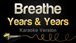 Years amp Years  Breathe Karaoke Version [upl. by Cordier536]