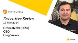 Executive Series 17 May 24 DroneShield DRO CEO Oleg Vornik [upl. by Africa]