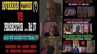 PRO SE SOVEREIGN CITIZEN VS PROSECUTOR…ROUND 4  ARE WE GOIN TO TRIAL [upl. by Deer]